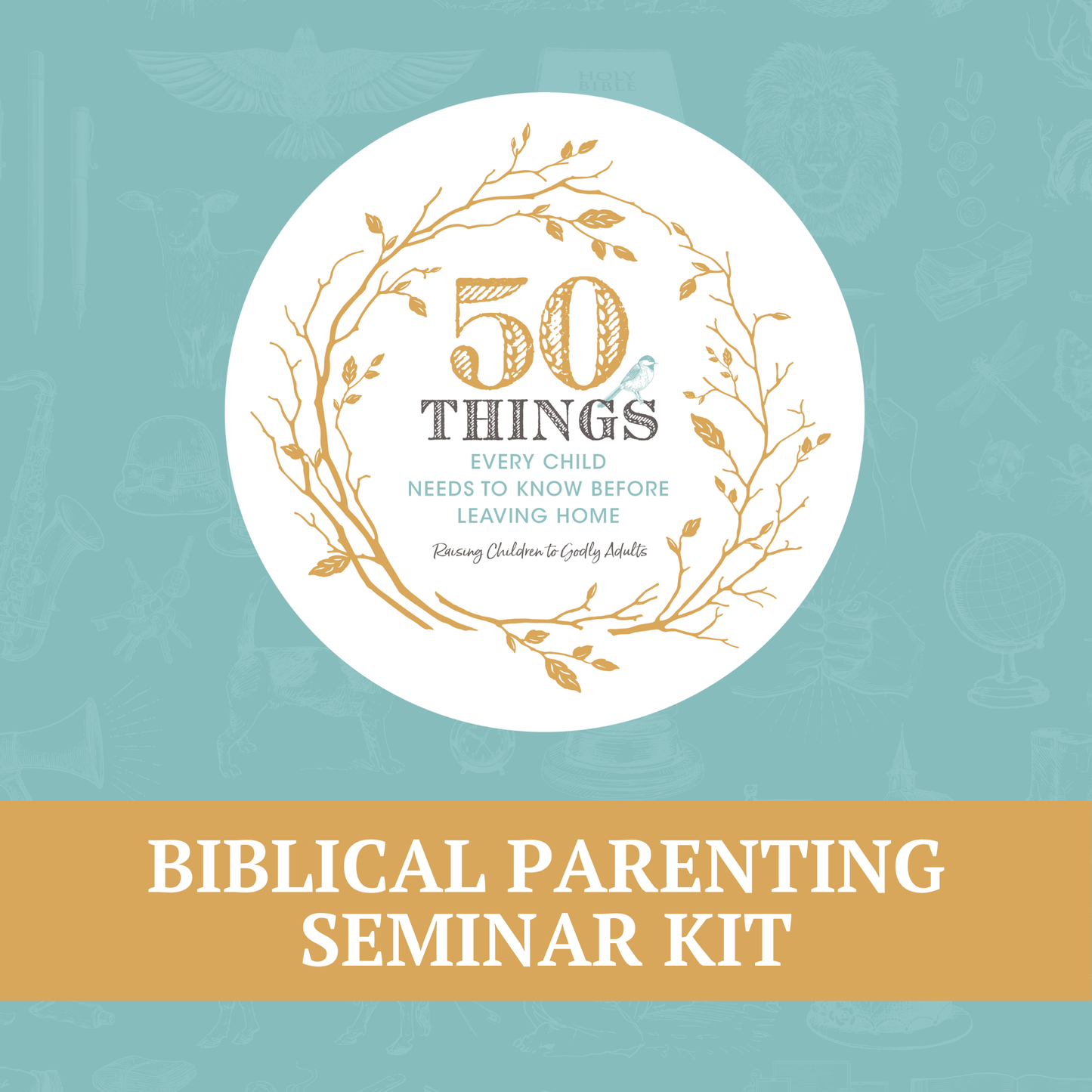 Biblical Parenting Seminar Kit