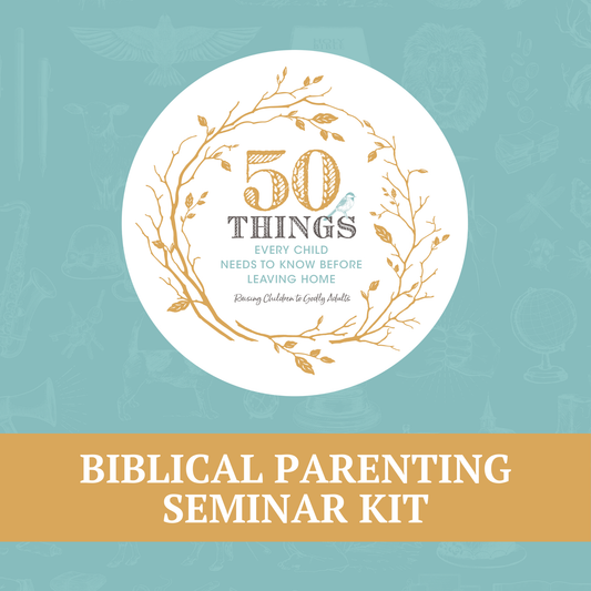 Biblical Parenting Seminar Kit